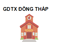 TRUNG TÂM Trung tâm GDTX Đồng Tháp